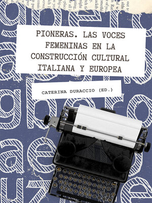 cover image of Pioneras. Las voces femeninas en la construcción cultural italiana y europea.